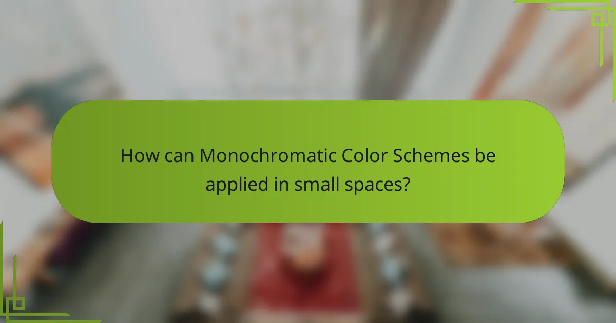 How can Monochromatic Color Schemes be applied in small spaces?