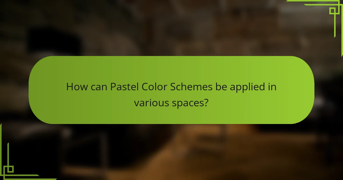How can Pastel Color Schemes be applied in various spaces?
