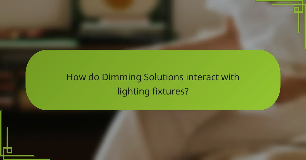 How do Dimming Solutions interact with lighting fixtures?