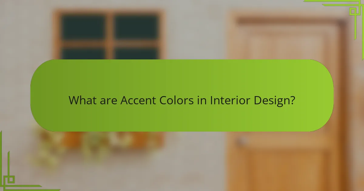 What are Accent Colors in Interior Design?