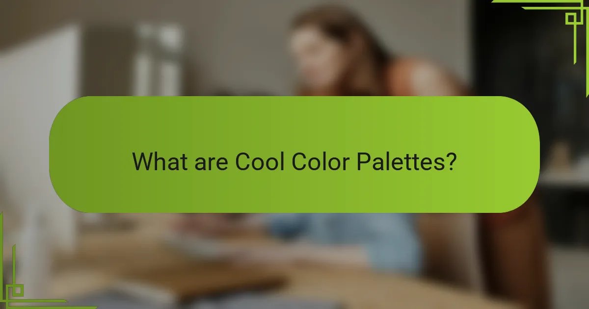 What are Cool Color Palettes?