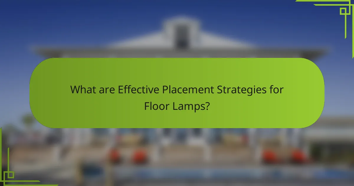 What are Effective Placement Strategies for Floor Lamps?