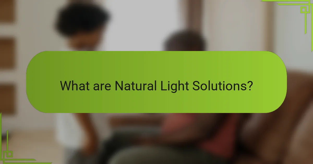 What are Natural Light Solutions?