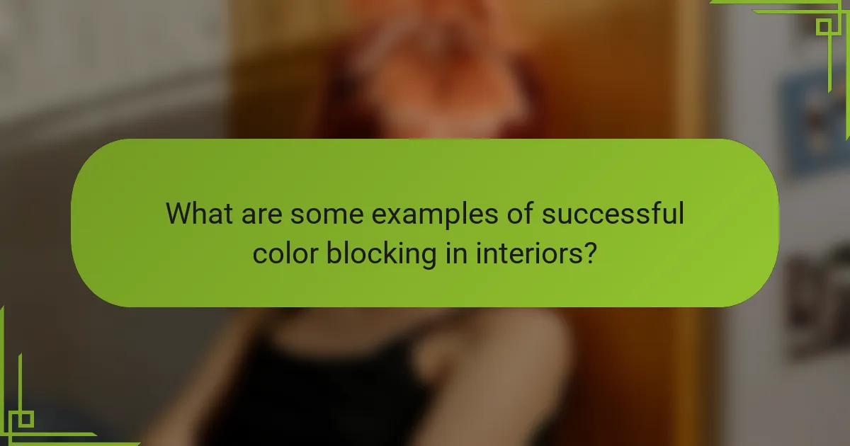 What are some examples of successful color blocking in interiors?