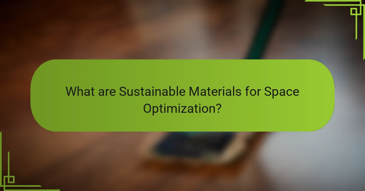 What are Sustainable Materials for Space Optimization?