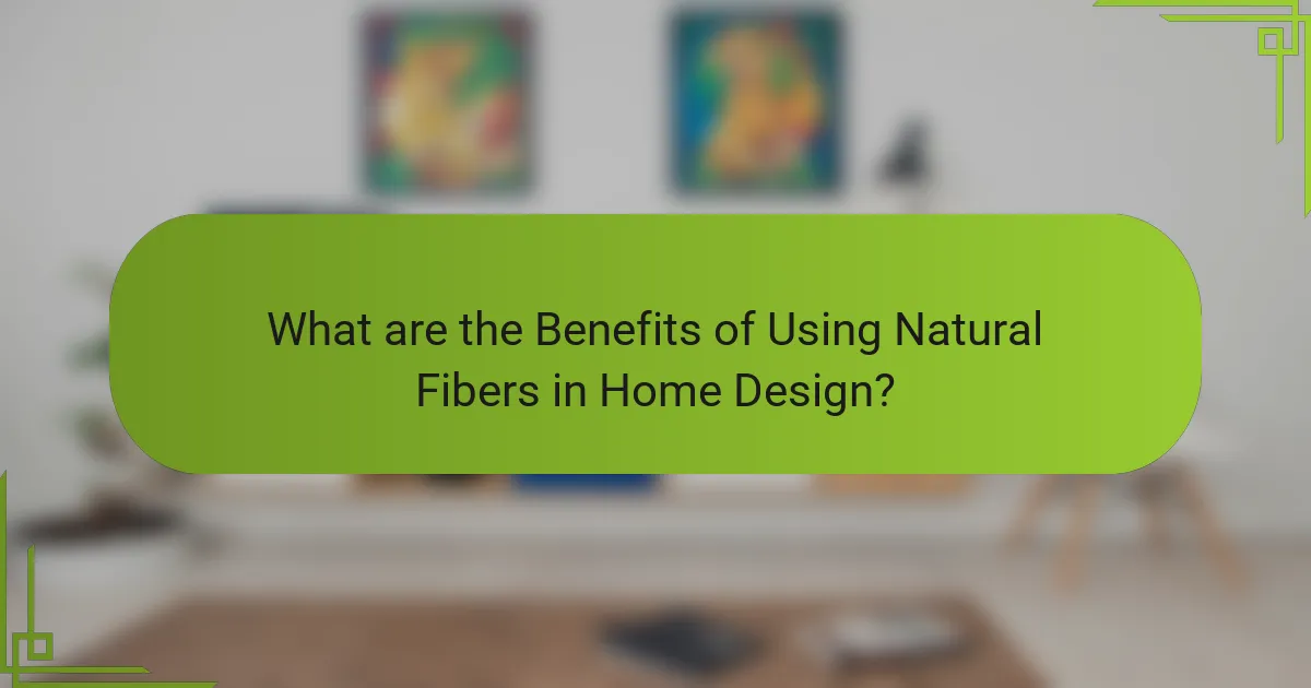 What are the Benefits of Using Natural Fibers in Home Design?