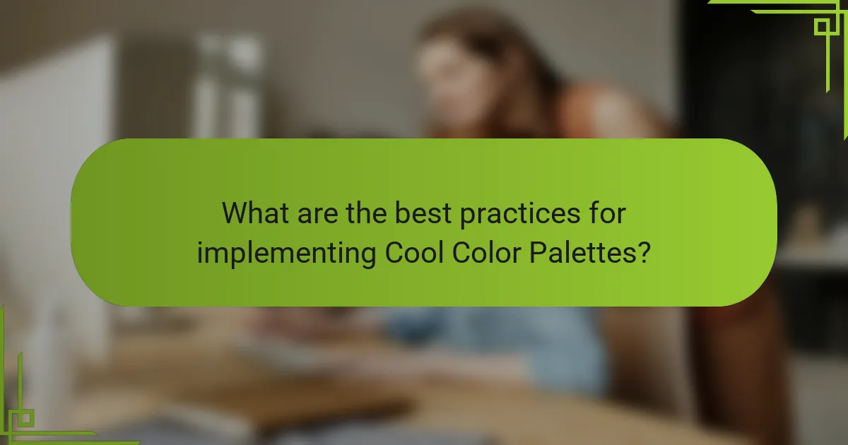 What are the best practices for implementing Cool Color Palettes?