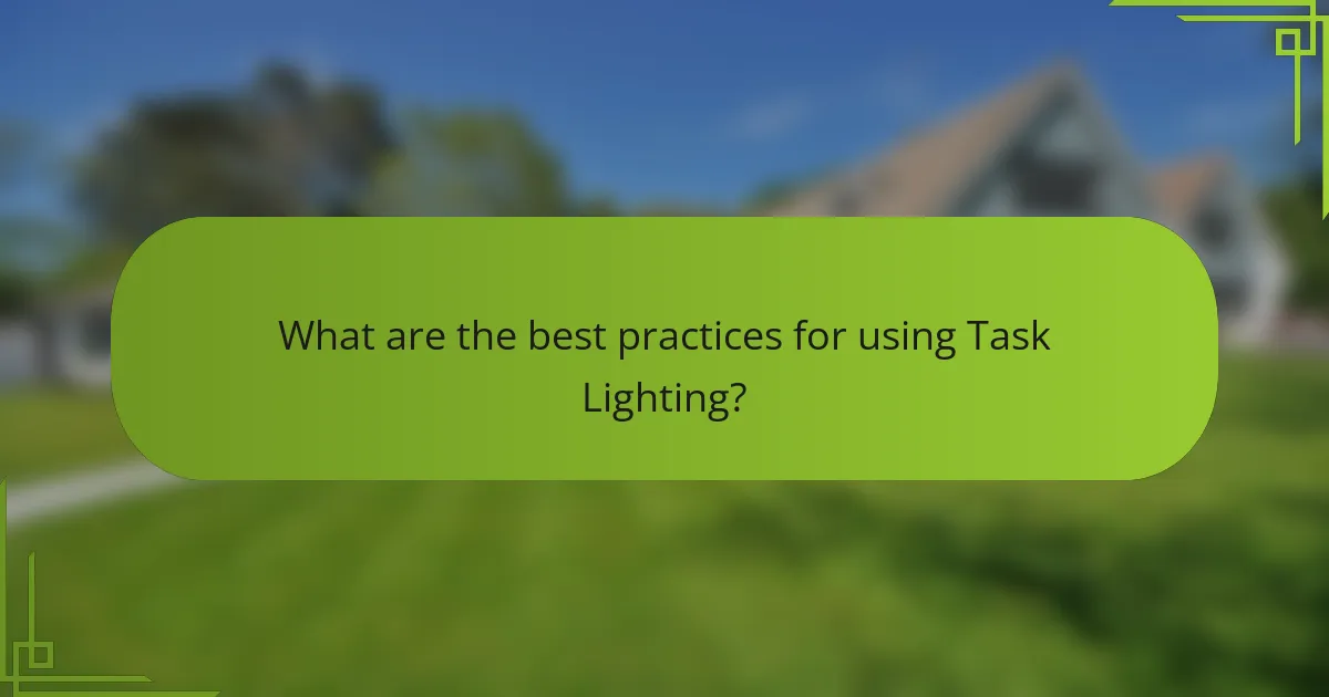 What are the best practices for using Task Lighting?