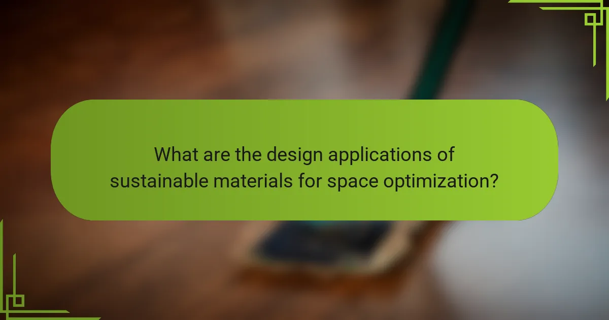 What are the design applications of sustainable materials for space optimization?