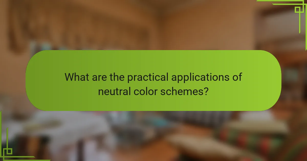 What are the practical applications of neutral color schemes?