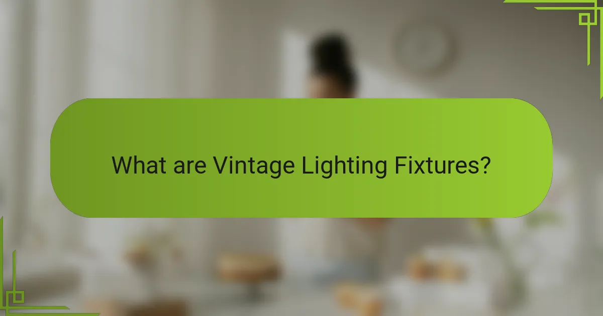 What are Vintage Lighting Fixtures?