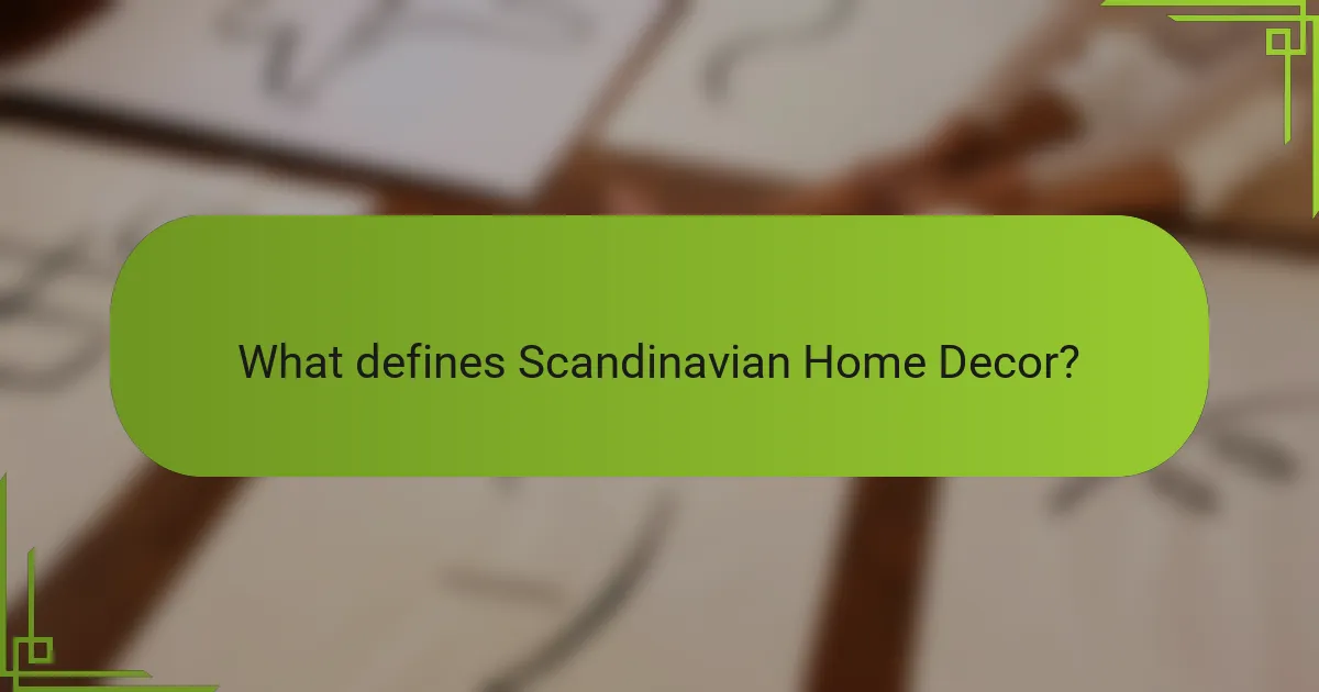 What defines Scandinavian Home Decor?