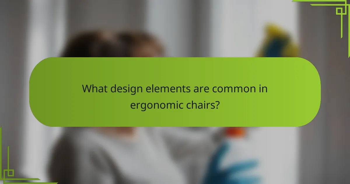 What design elements are common in ergonomic chairs?