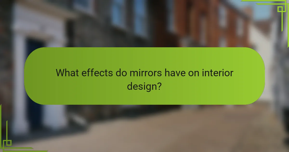 What effects do mirrors have on interior design?
