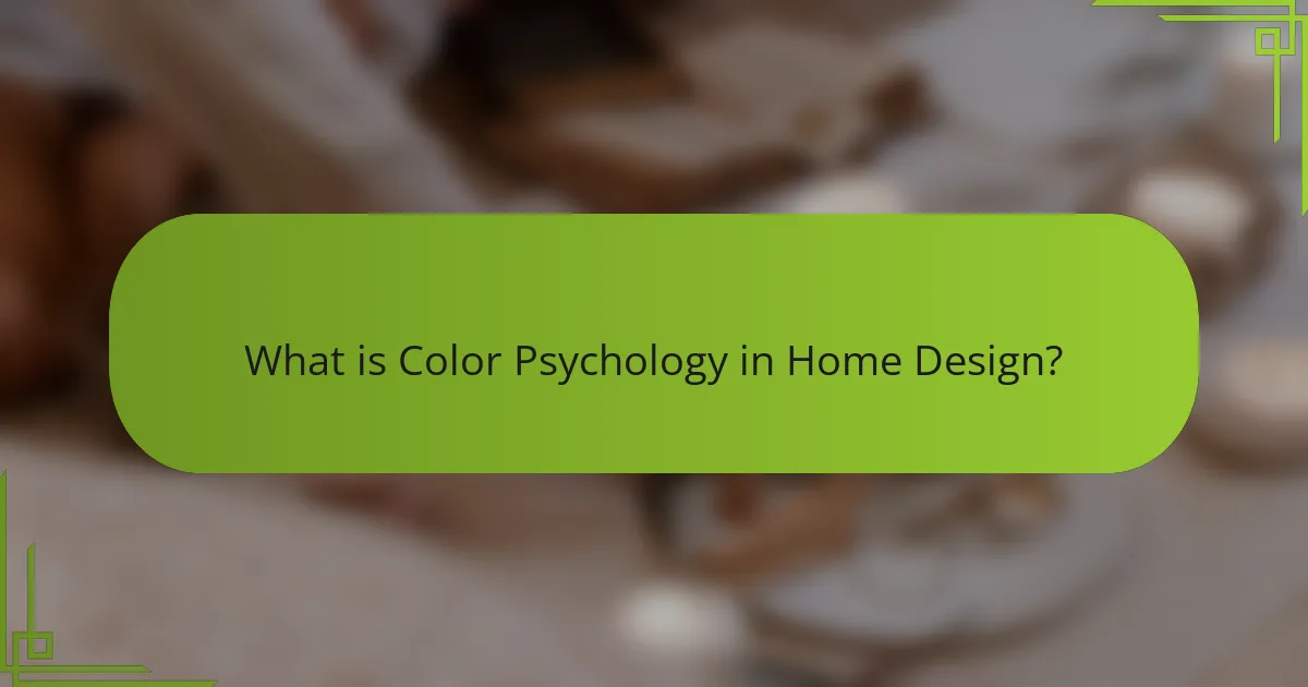What is Color Psychology in Home Design?