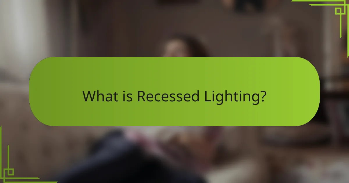 What is Recessed Lighting?