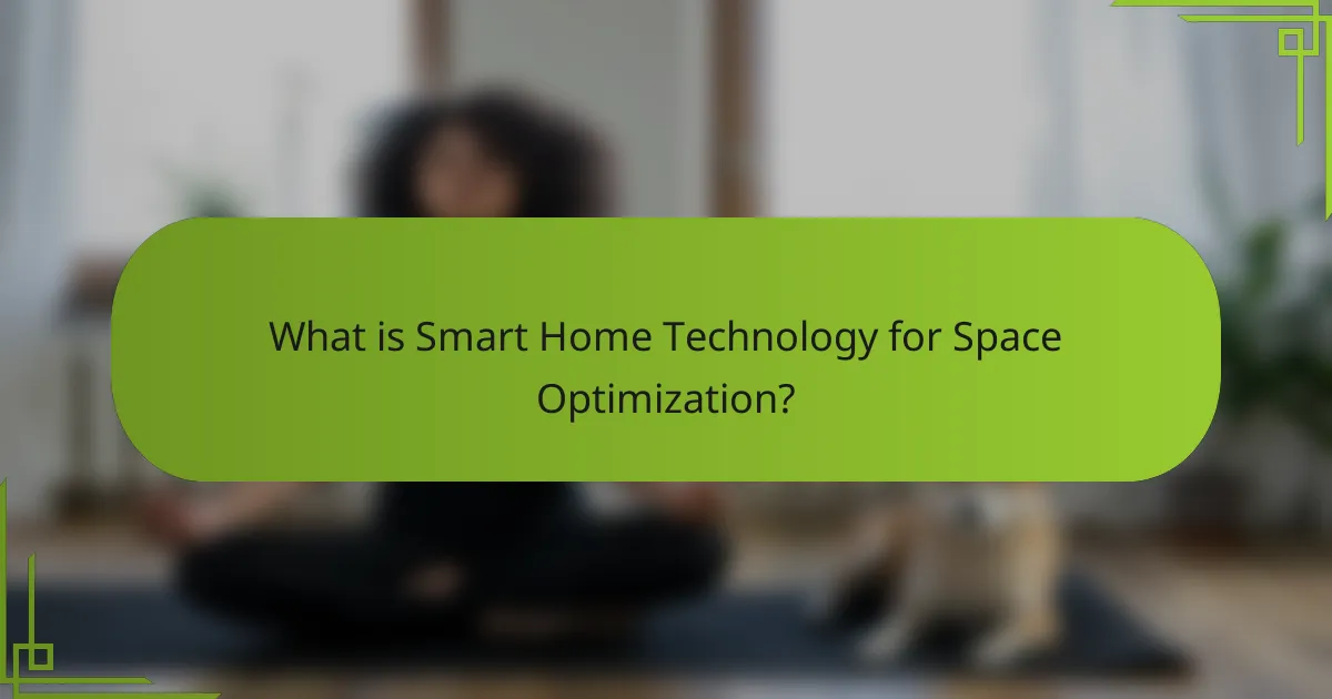 What is Smart Home Technology for Space Optimization?