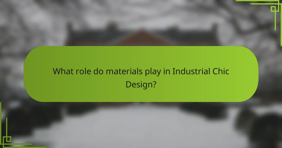 What role do materials play in Industrial Chic Design?