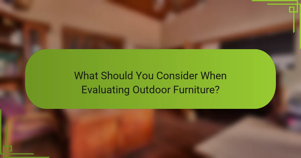 What Should You Consider When Evaluating Outdoor Furniture?