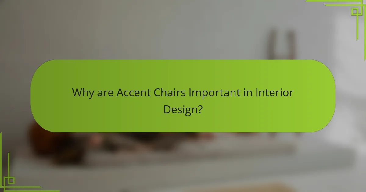 Why are Accent Chairs Important in Interior Design?